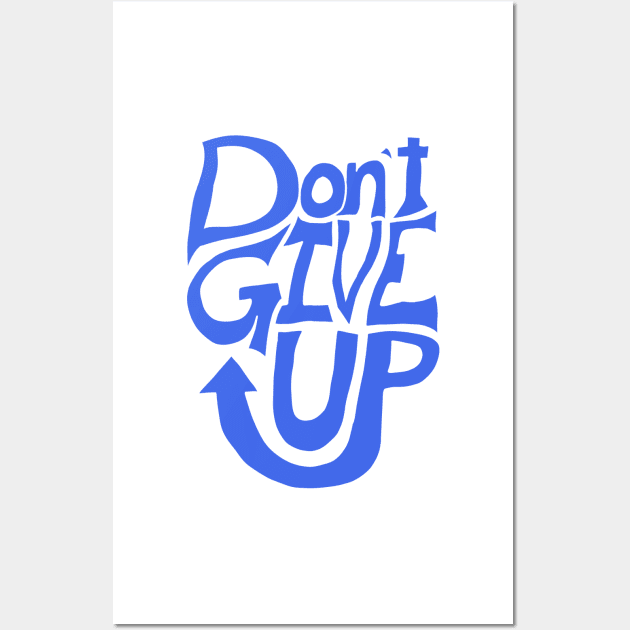 Don't give up Wall Art by Daledoomevans